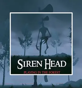 Siren Head: Playing in the Forest